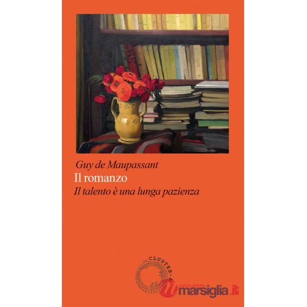 Romanzo. Il talento è una lunga pazienza (Il)