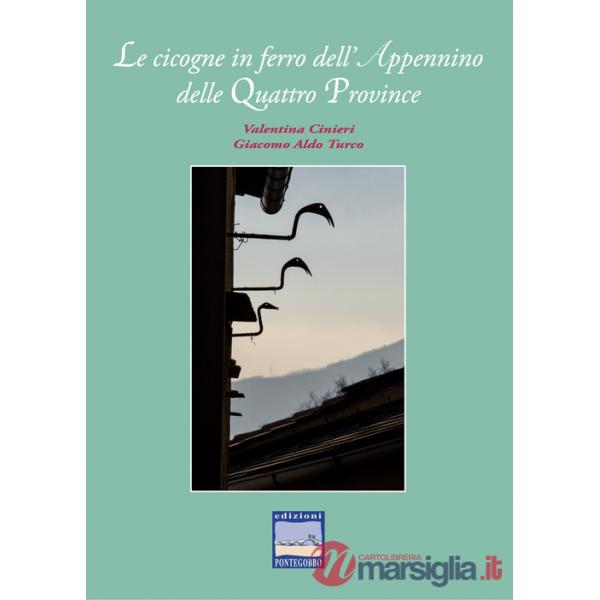 Cicogne in ferro dell'Appennino delle Quattro Province (Le)