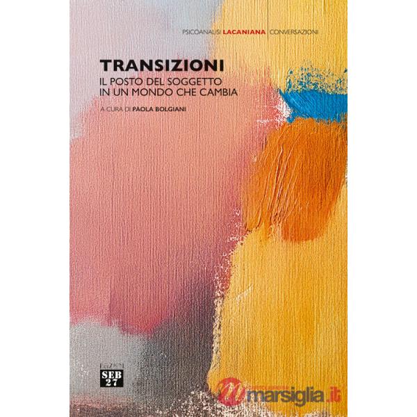 Transizioni. Il posto del soggetto in un mondo che cambia