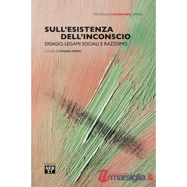 Sull'esistenza dell'inconscio. Disagio, legami sociali e razzismo
