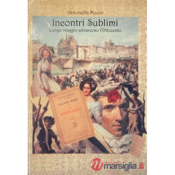 Incontri sublimi. Lungo viaggio attraverso l'Ottocento
