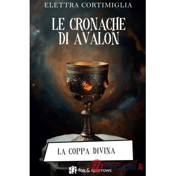 Coppa divina. Le cronache di Avalon (La)