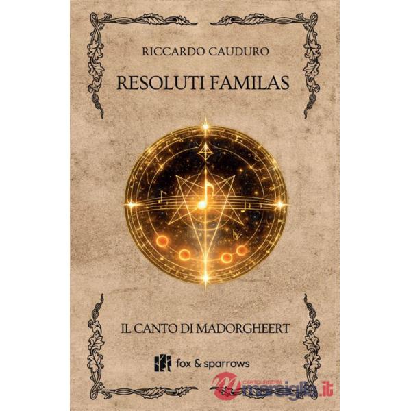 Resoluti Familas. Il canto di Madorgheert
