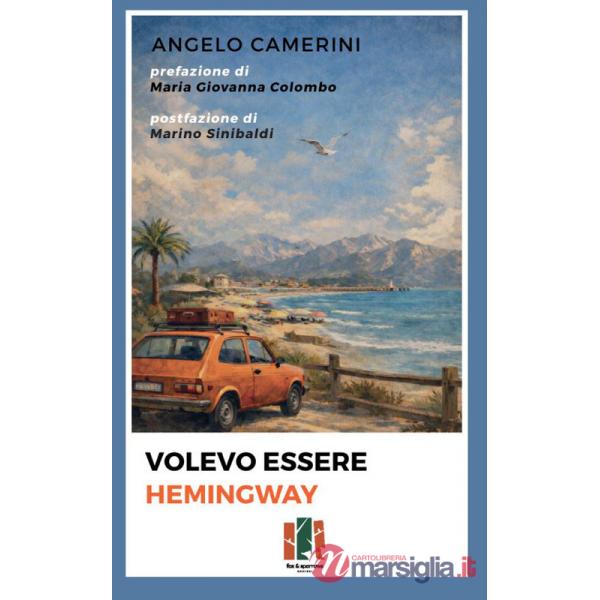 Volevo essere Hemingway