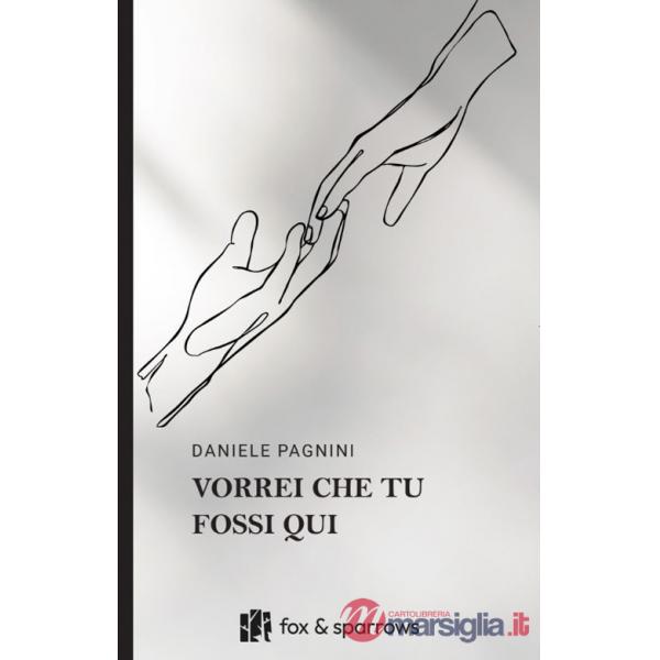 Vorrei che tu fossi qui