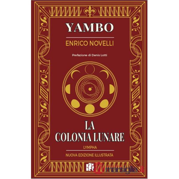 Colonia lunare. Storia di un'ipotesi (La)