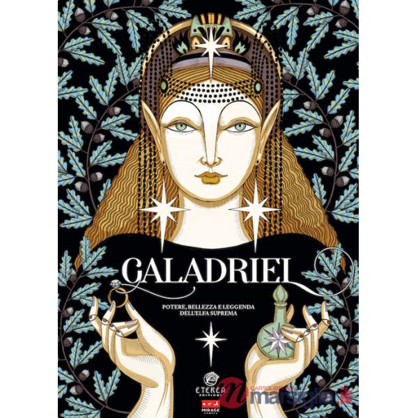 Galadriel. Potere, bellezza e leggenda dell'Elfa suprema. Regular version