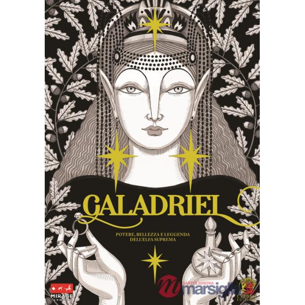 Galadriel. Potere, bellezza e leggenda dell'Elfa suprema Variant version