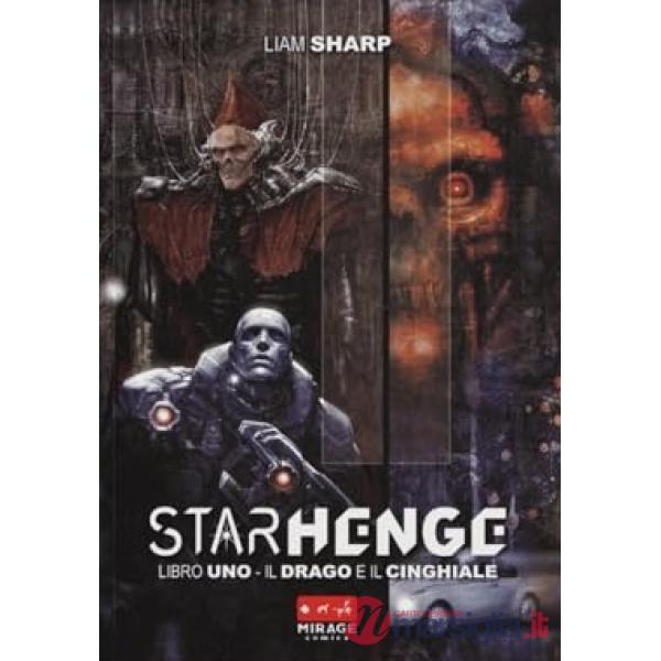 Drago e il cinghiale. Starhenge (Il). Vol. 1