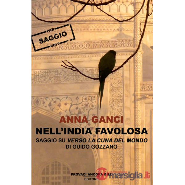 Nell'India favolosa. Saggio su «Verso la cuna del mondo» di Guido Gozzano?