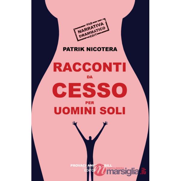 Racconti da cesso per uomini soli