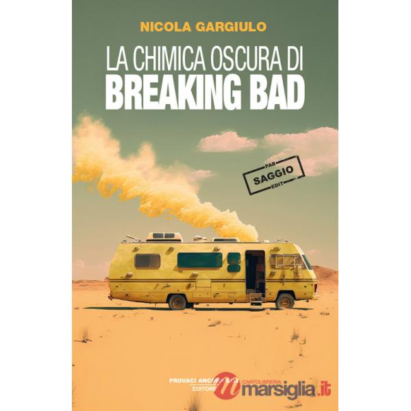 Chimica oscura di Breaking Bad (La)