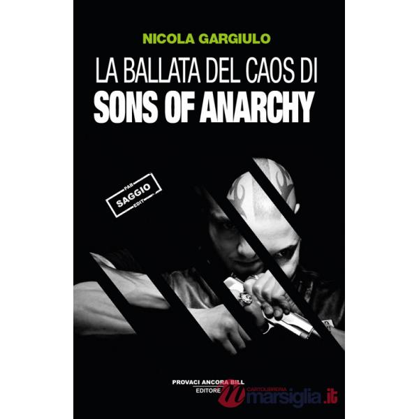 Ballata del caos di Sons of Anarchy (La)