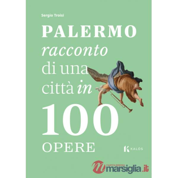 Palermo, racconto di una città in 100 opere