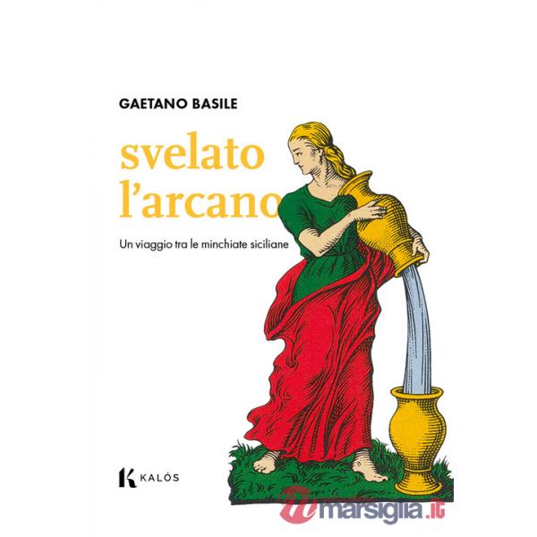 Svelato l'arcano. Un viaggio tra le minchiate siciliane