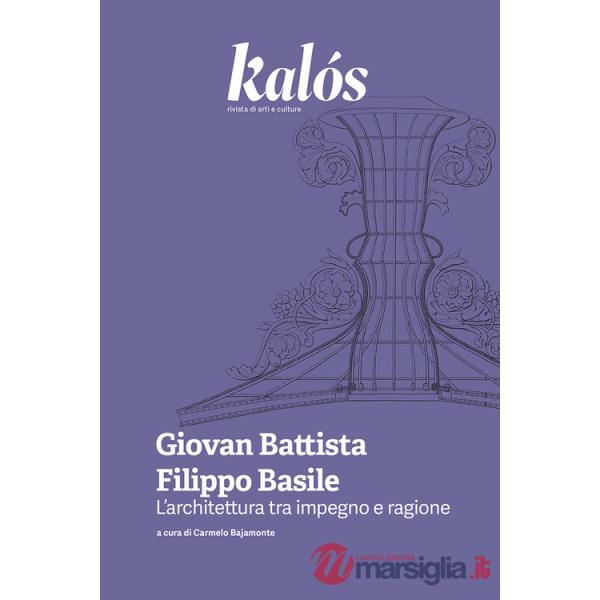 Kalós. rivista di arti e culture. Nuova serie (2025). Vol. 5: Giovan Battista Filippo Basile. L'architettura tra impegno e ragio