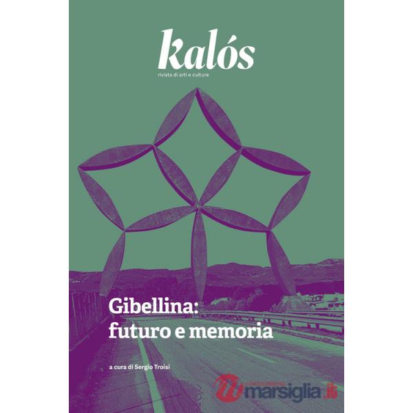 Kalós. rivista di arti e culture. Nuova serie (2026). Vol. 7: Gibellina: futuro e memoria