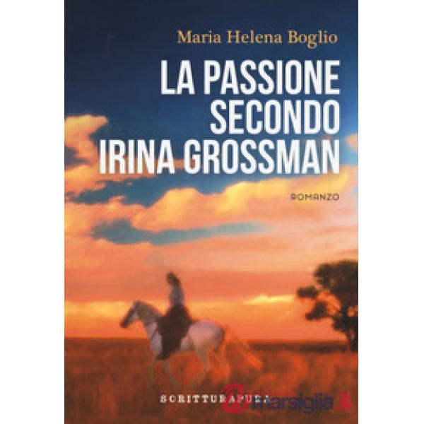 Passione secondo Irina Grossman (La)