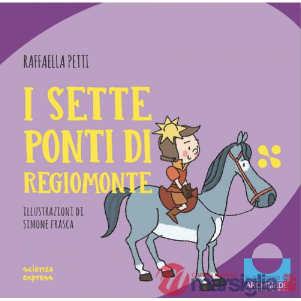 Sette ponti di Regiomonte. Nel mondo dei numeri. Ediz. a colori (I)