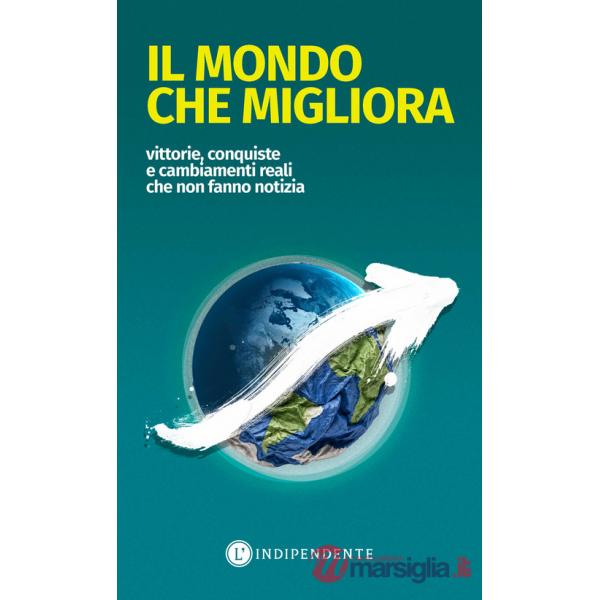 Mondo che migliora. Vittorie, conquiste e cambiamenti reali che non fanno notizia (Il)
