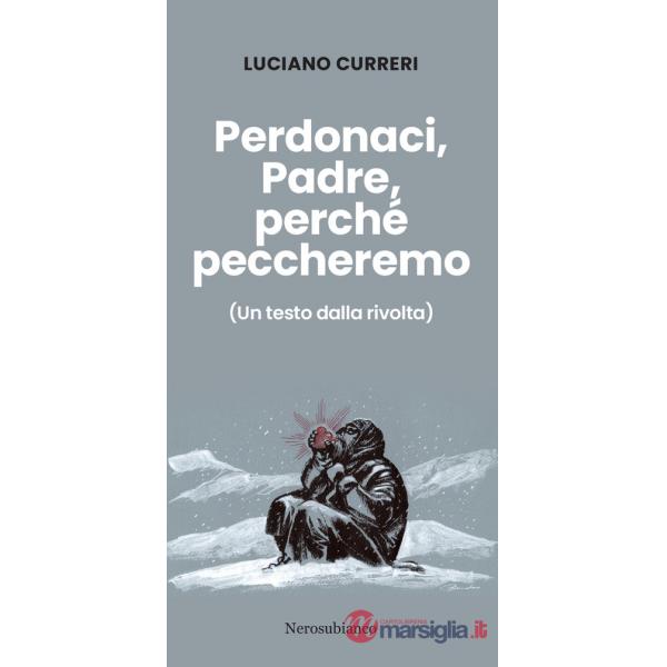 Perdonaci, Padre, perché peccheremo. (Un testo dalla rivolta)