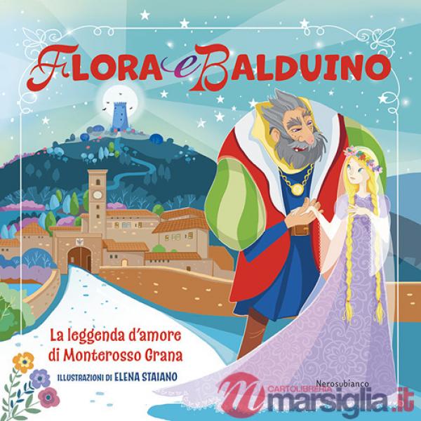 Flora e Balduino. La leggenda d'amore di Monterosso Grana