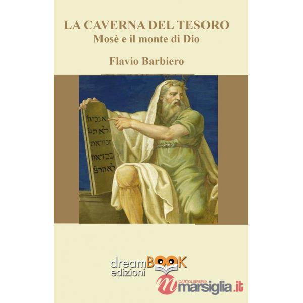 Caverna del tesoro. Mosè e il monte di Dio (La)