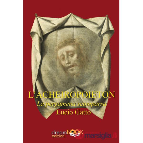 Acheiropoieton. La pergamena scomparsa (L')