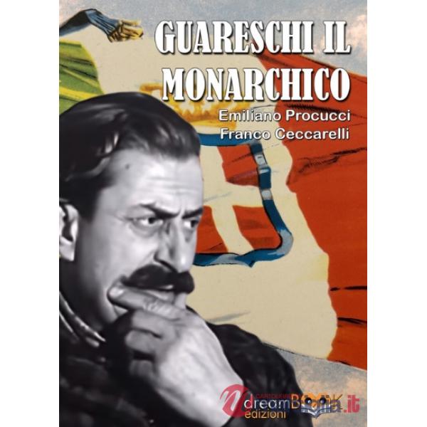 Guareschi il monarchico. Ediz. illustrata