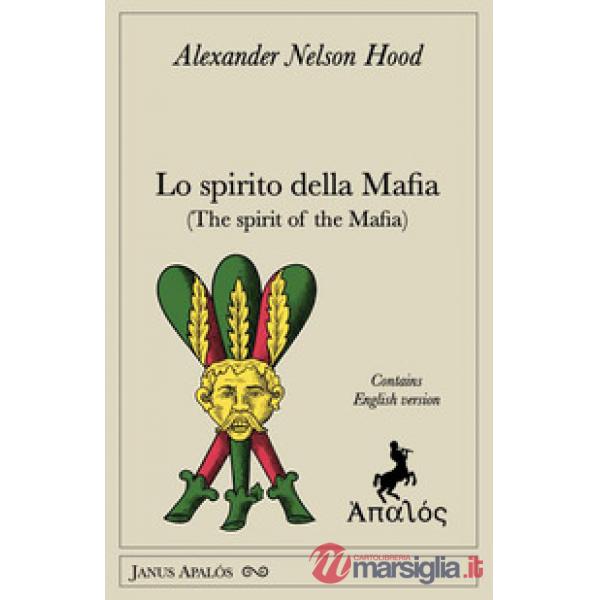 Spirito della mafia-The spirit of the mafia. Ediz. bilingue (Lo)