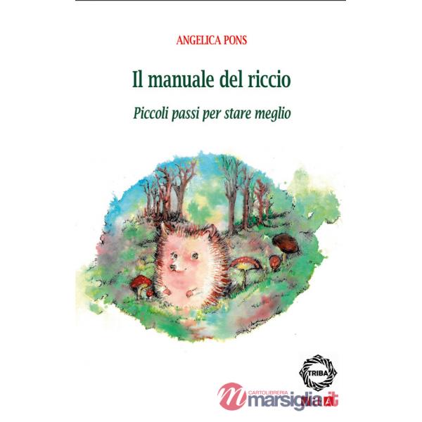 Manuale del riccio. Piccoli passi per stare meglio (Il)