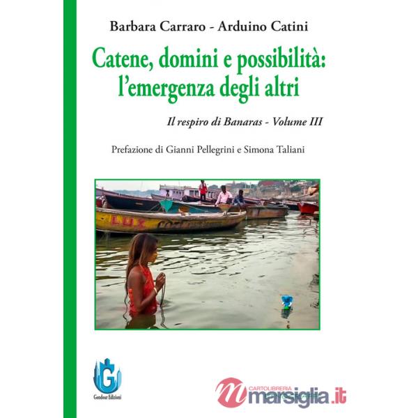 Catene, domini e possibilità: l'emergenza degli altri. Il respiro di Banaras. Vol. 3