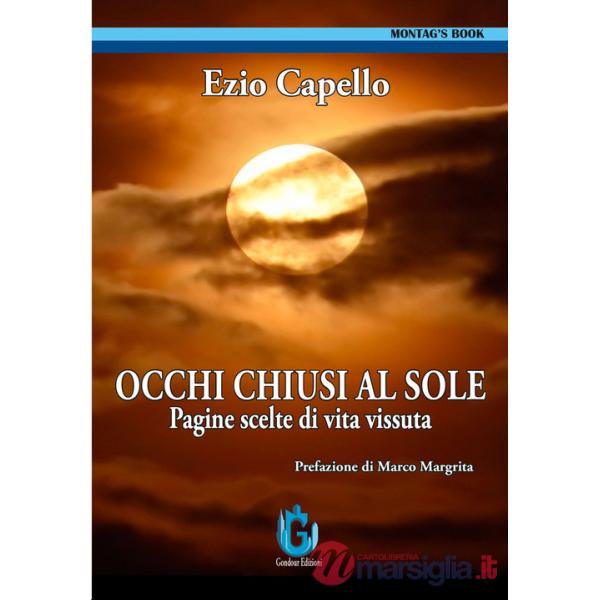 Occhi chiusi al sole. Pagine scelte di vita vissuta