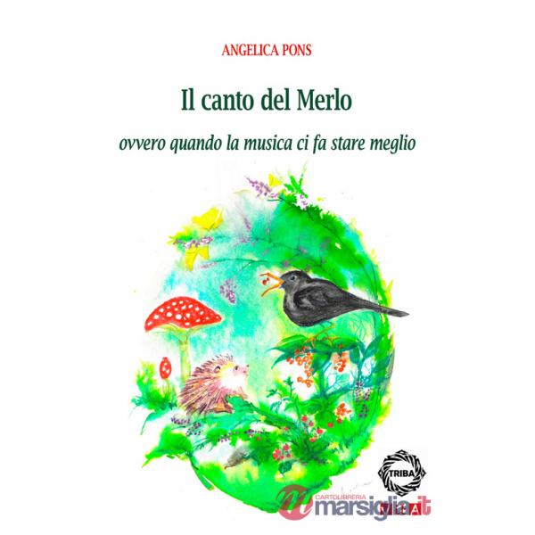 Canto del Merlo. Ovvero quando la musica ci fa stare meglio (Il)