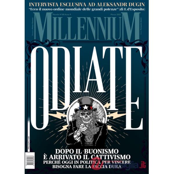 MillenniuM (2025). Vol. 88: Odiate. Dopo il buonismo è arrivato il cattivismo. Perchè oggi in politica per vincere bisogna fare 