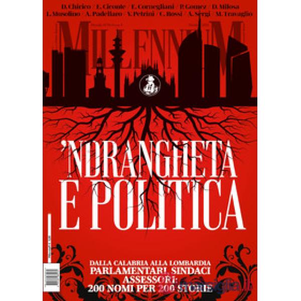 MillenniuM (2025). Vol. 95: Ndrangheta e politica. Dalla Calabria alla Lombardia. Parlamentari, sindaci, assessori: 200 nomi per