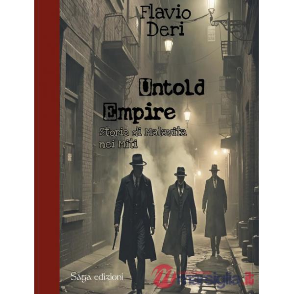 Untold empire. Storie di malavita nei Miti