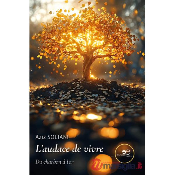 Audace de vivre. Du charbon à l'or (L')