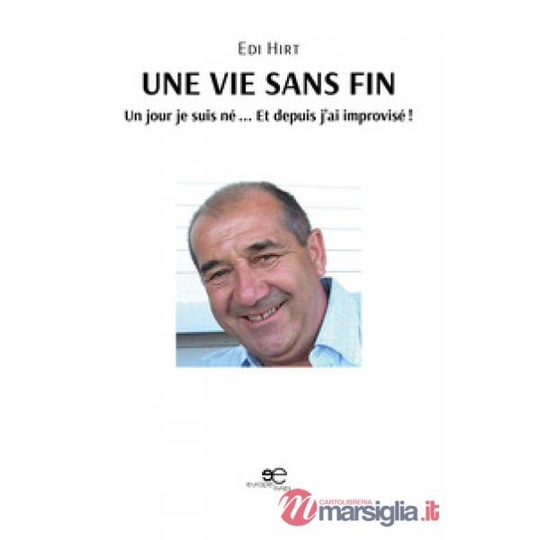 Vie sans fin. Un jour je suis né... Et depuis j'ai improvisé! (Une)