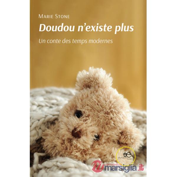 Doudou n'existe plus. Un conte des temps modernes