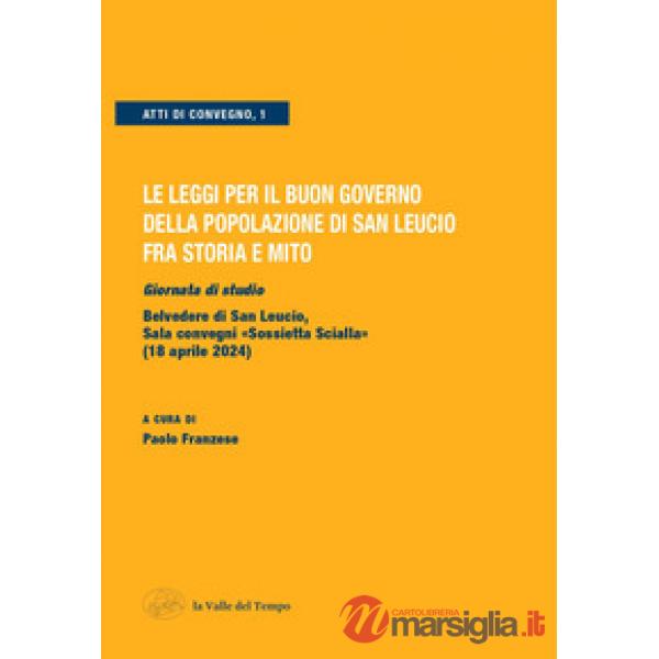Le leggi per il buon governo della popolazione di San Leucio fra storia e mito. Giornata di studio (Belvedere di San Leucio, 18 