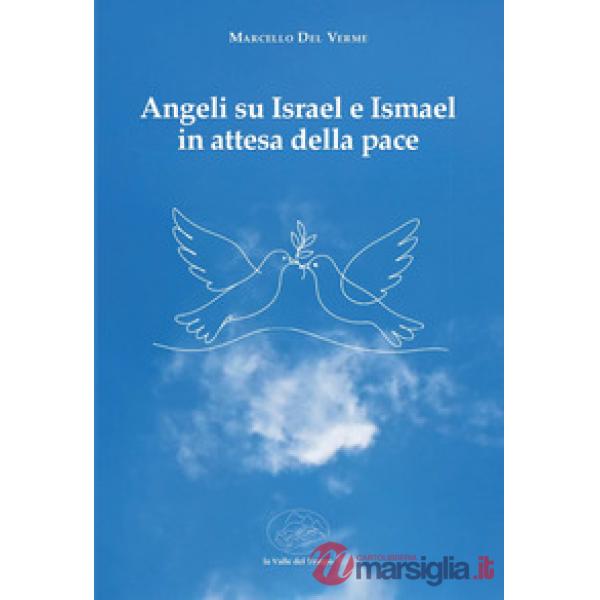 Angeli su Israel e Ismael in attesa della pace