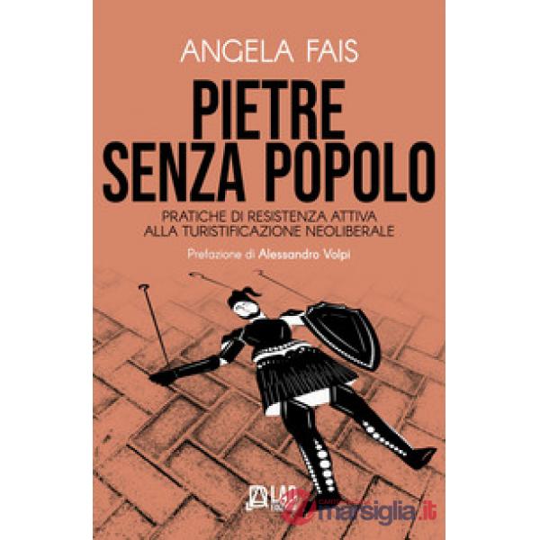 Pietre senza popolo. Pratiche di resistenza attiva alla turistificazione neoliberale