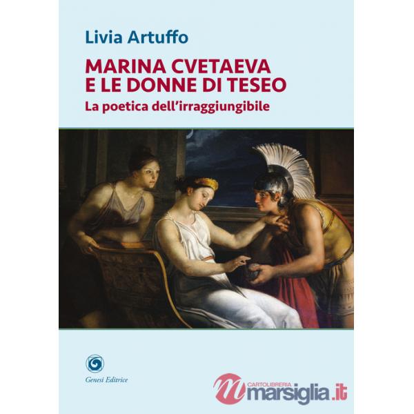 Marina Cvetaeva e le donne di Teseo. La poetica dell'irraggiungibile