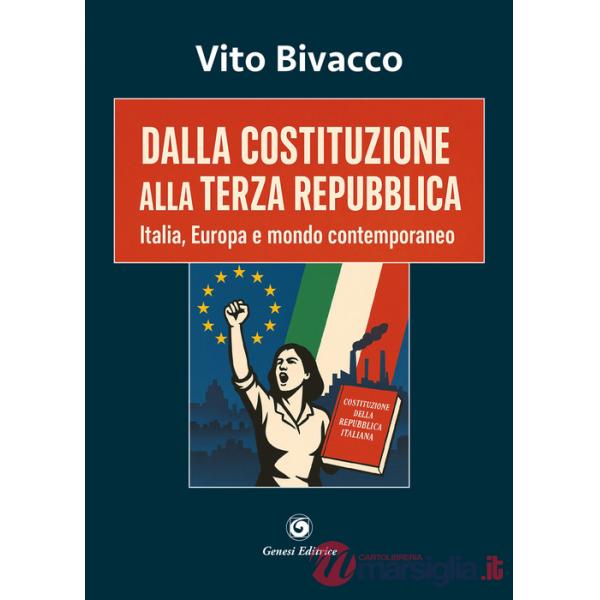 Dalla Costituzione alla Terza Repubblica. Italia, Europa e mondo contemporaneo