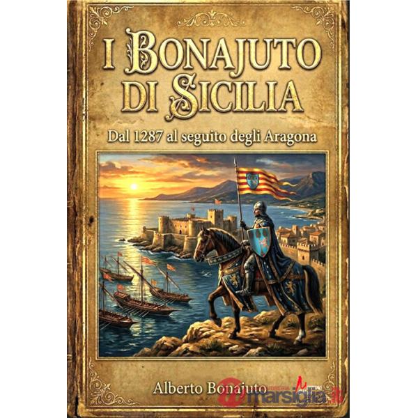 Bonajuto di Sicilia. Dal 1287 al seguito degli Aragona (I)