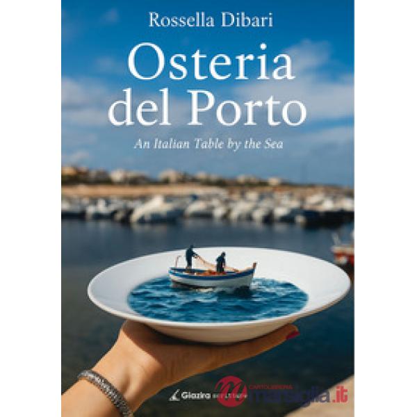 Osteria del Porto. An Italian Table by the Sea