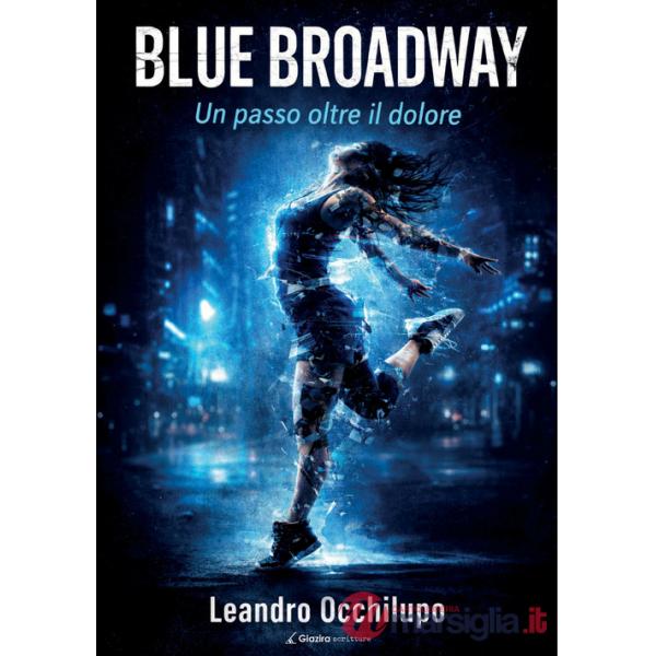 Blue Broadway. Un passo oltre il dolore
