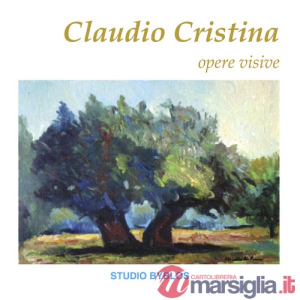 Cristina Claudio. Opere visive. Ediz. illustrata