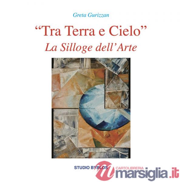 «Tra terra e cielo». La silloge dell'arte
